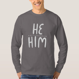 HE/HIM Pronounouns Manufacture T-shirt