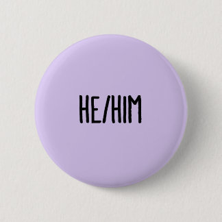 He-Him Pronouns Button