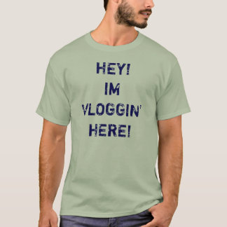 Hé, ik ben Vloggin hier. Shirt