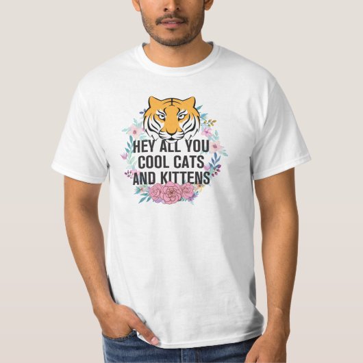 Hé, jullie koude katten en Kittens | Tijgerkoning T-shirt (Voorkant)
