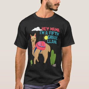 Hé Mama Ik Ben Een Lama School In De Vijfde Klas T-shirt