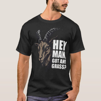 Hé Man Heb Je Gras Geit T-shirt
