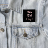 Hé meid. vierkante button 5,1 cm (In situ)