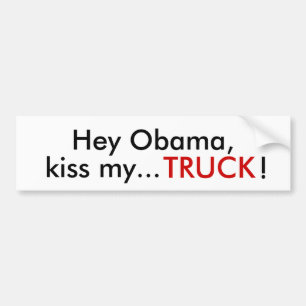 Hé Obama, kus mijn... TRUCK. Bumpersticker