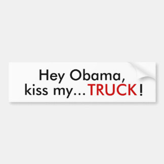 Hé Obama, kus mijn... TRUCK. Bumpersticker