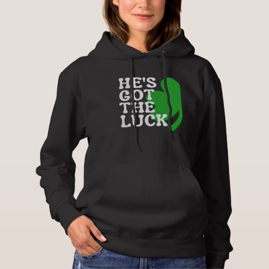 He s Got the Luck Couples Matching St Patrick s D Hoodie (Voorkant)