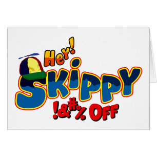 Hé Skippy !