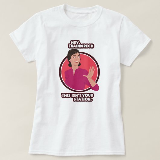 Hé, treinwrak. t-shirt (Design voorkant)