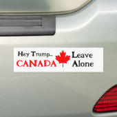 Hé Trump, laat Canada met rust Bumpersticker (Op auto)