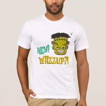 Hé, Wazzup? Frankenstein T-Shirt