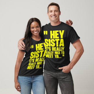 Hé zus, leuk om je te ontmoeten t-shirt