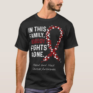 Head and Neck Cancer In This Family Nobody Fights T-shirt
