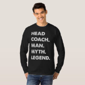 Head Coach Man Myth Legend T-shirt (Voorkant volledig)