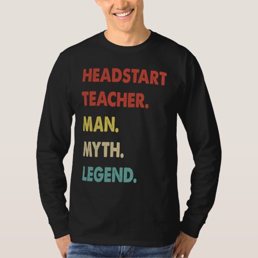 Headstart Teacher Man Myth Legend  1 T-shirt (Voorkant)