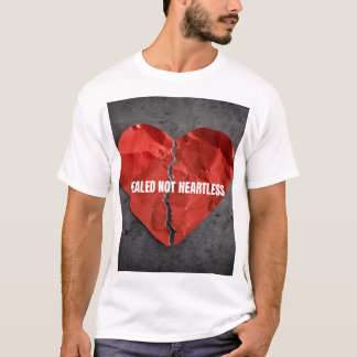 Healed not heartless t-shirt