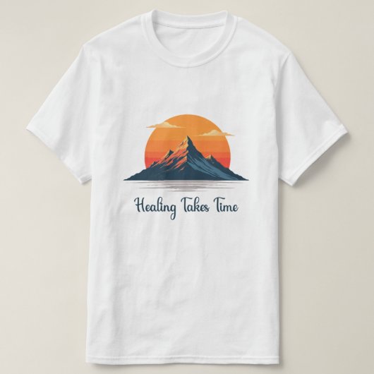 Healing Takes Time" Mountain Sunset T-Shirt |  (Design devant)