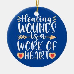 Healing Work of Heart Wound Care Nurse Nursing RN Keramisch Ornament