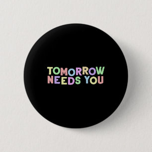 Health Quote heeft u morgen nodig voor bewustzijns Ronde Button 5,7 Cm