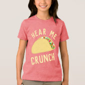 Hear Me Crunch Taco Tri-Blend Shirt (Voorkant)