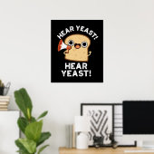 Hear YEast Hear Yeast Funny Bread Pun Dark BG Poster (Thuiskantoor)
