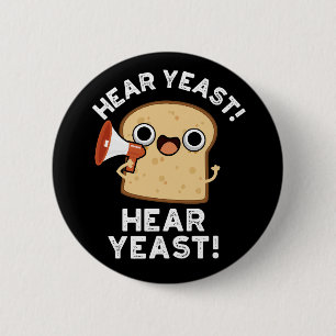 Hear YEast Hear Yeast Funny Bread Pun Dark BG Ronde Button 5,7 Cm