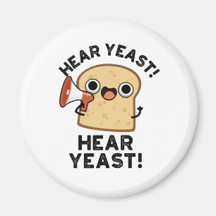 Hear YEast Hear Yeast Funny Bread Pun Magneet