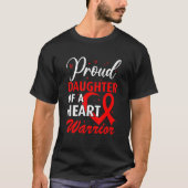 Heart Disease Awareness Proud Daughter of a Heart T-shirt (Voorkant)