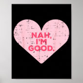 Heart Nah Im Good Anti Valentines Day Single Aware Poster (Voorkant)