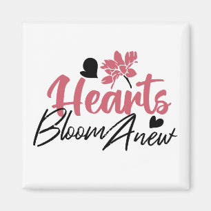 Hearts Bloom Anew - Inspirerend Bloemen Quote Magneet