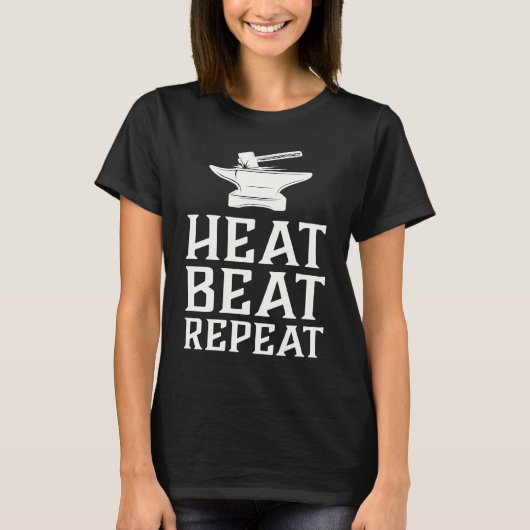 Heat Beat Repeat Blacksmith Metalworking Forge T-shirt (Voorkant)