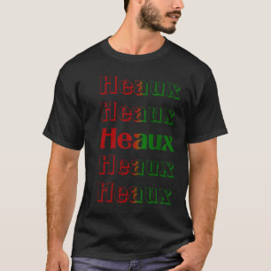 Heaux Heaux Heaux Louisiana Cajun Kerstmis Holida T-shirt