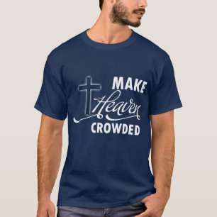 Heaven Crowded T-shirt
