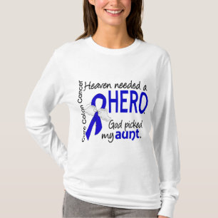 Heaven had een Hero Colon Cancer tante nodig T-shirt