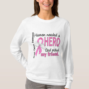 Heaven had een Hero Friend Breast Cancer nodig T-shirt