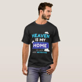 Heaven Is My Home I’m Just Here Recruiting Gift  T-shirt (Voorkant volledig)
