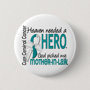 Heaven Needs Hero Cervical Cancer Moeder-in-Law Ronde Button 5,7 Cm