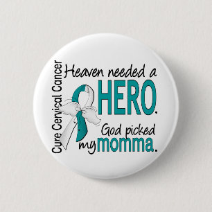 Heaven Needs Hero Cervical Cancer Momma Ronde Button 5,7 Cm