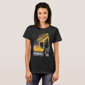 Heavy Equipment Excavator Operator Dirt is my Prot T-shirt (Voorkant volledig)