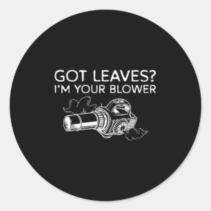Heb bladeren? Ik ben je blower bladblazer Ronde Sticker