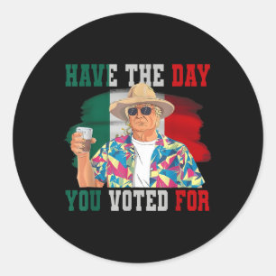 Heb de dag dat je op grappige politieke Trump hebt Ronde Sticker