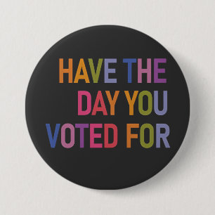 Heb de dag dat je op Trump hebt gestemd Ronde Button 7,6 Cm