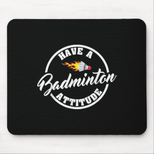 Heb een badminton houding Grappige badminton Muismat