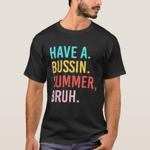 Heb een Bussin Summer Bruh leraar die we afgelopen T-shirt