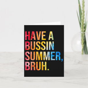 Heb een Bussin Summer Bruh leraar laatste dag van  Kaart