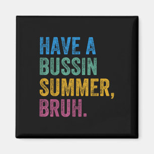 Heb een Bussin Summer Bruh leraar laatste dag van Magneet