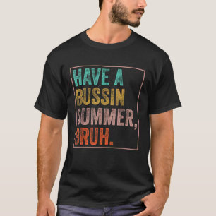 Heb een Bussin Summer Bruh leraar laatste dag van T-shirt