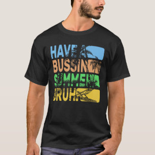 Heb een Bussin Summer Bruh Teacher Summer T-shirt