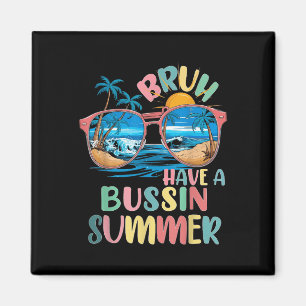 Heb een Bussin Summer Burh leraar cool laatste dag Magneet