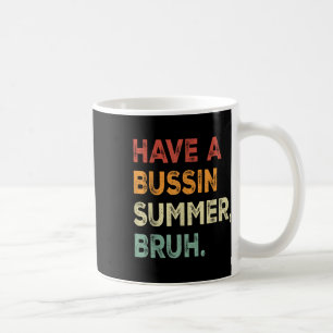 Heb een Bussin Zomer Bruh Grappige Laatste Dag van Koffiemok
