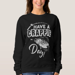 Heb Een Crappie Dag Vissen Voor Hengelaars Trui